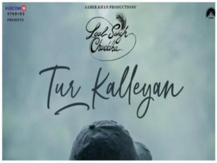 Aamir Khan starrer Laal Singh Chaddha’s 4th song Tur Kalleyan out now