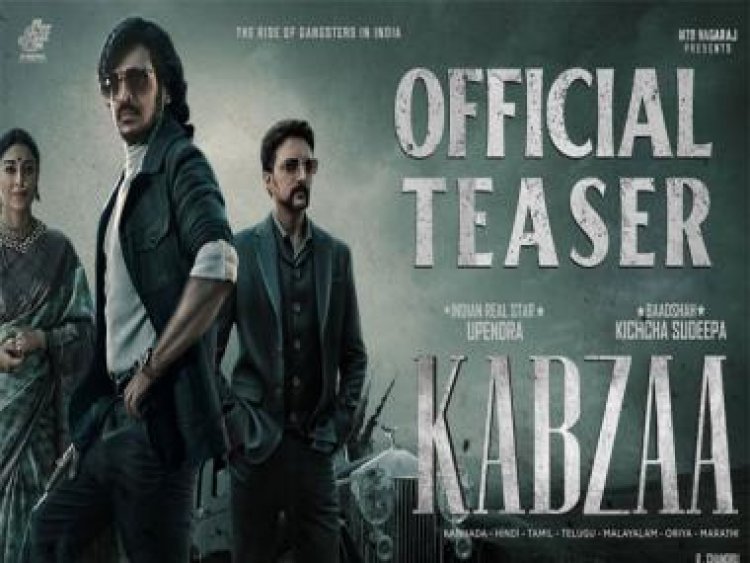 Kabzaa Teaser: Upendra and Kichcha Sudeepa all set to run riot with their collaboration
