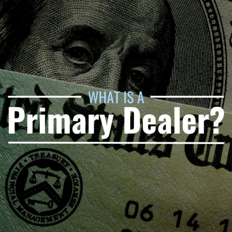 What Is a Primary Dealer? Definition & List