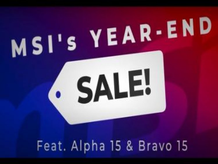 Top picks from MSI’s year-end sale: MSI Alpha 15 and Bravo 15 gaming laptops