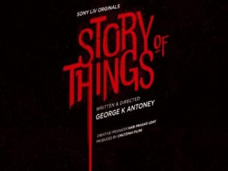 Sony LIV unveils trailer of Tamil original series Story Of Things, series to premiere on January 6