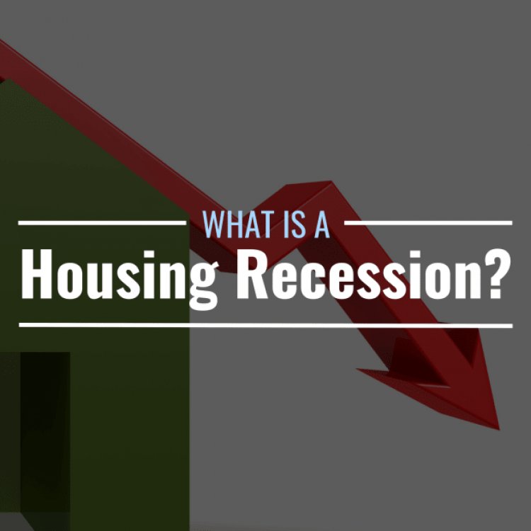 What Is a Housing Recession? Definition & Causes