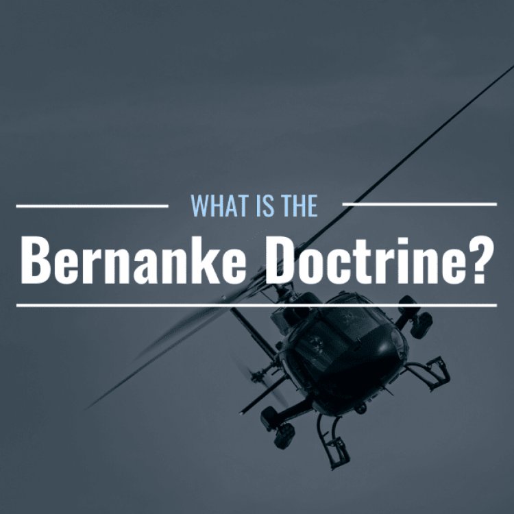 What Is the Bernanke Doctrine? Why Is It Important?