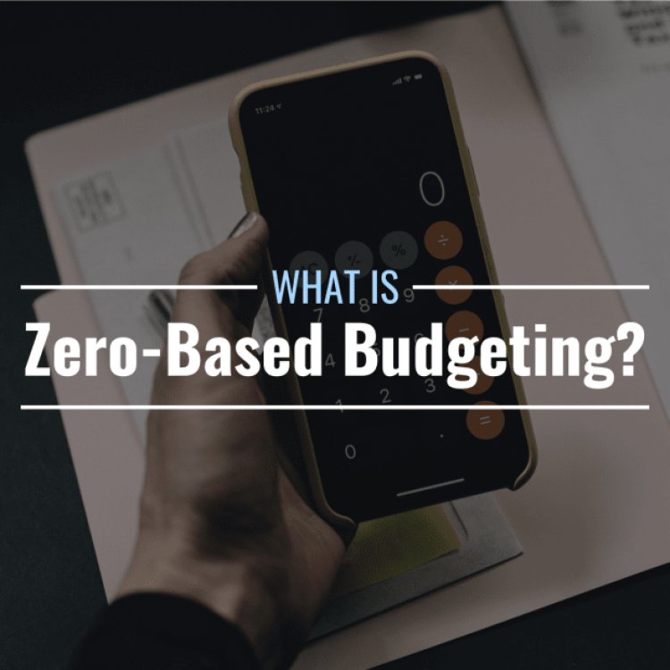 What Is Zero-Based Budgeting? Definition, Process & Example