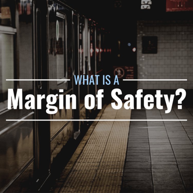 What Is a Margin of Safety in Investing? How Does It Work?