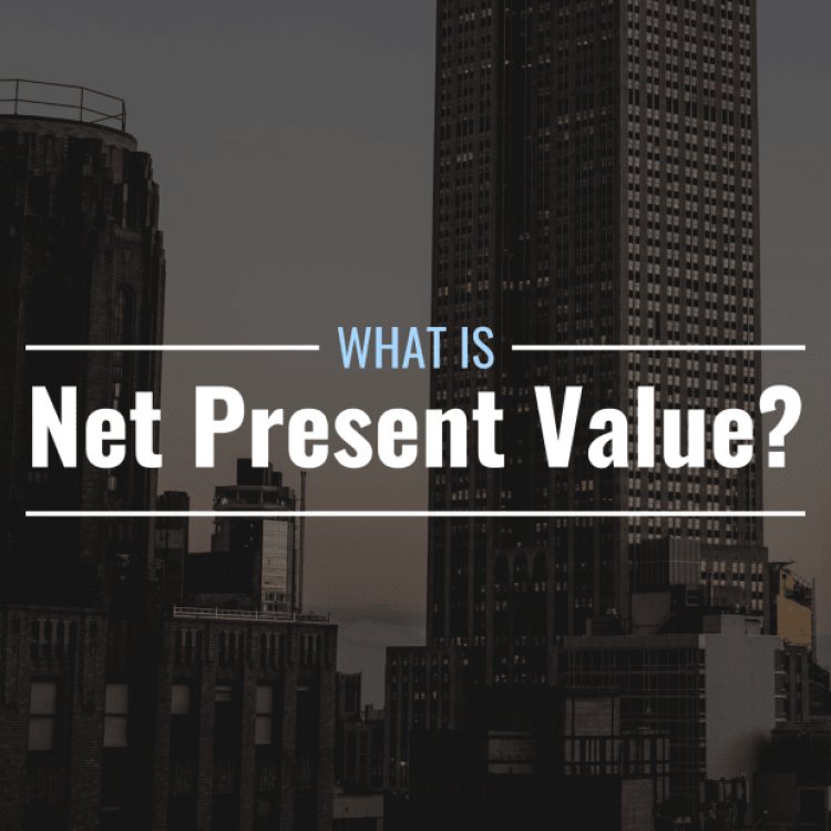 What Is Net Present Value & How Do You Calculate It?
