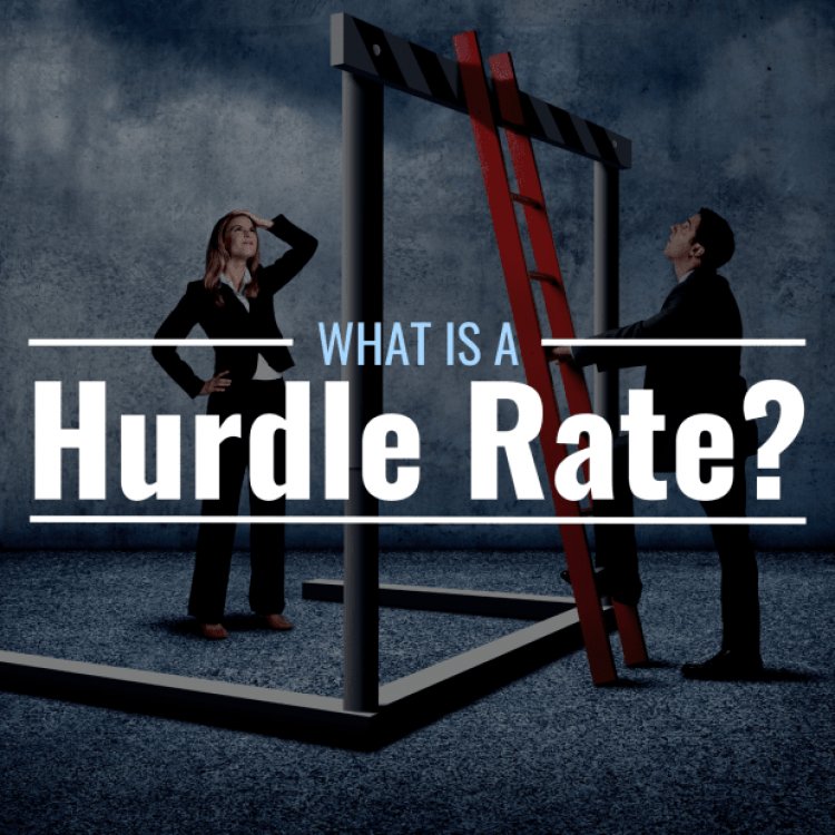 What Is a Hurdle Rate? Definition & Limitations