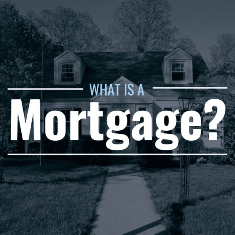 What Is a Mortgage and How to Apply in Three Steps