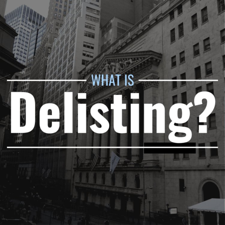 What Is Delisting & How Does It Happen to a Stock?