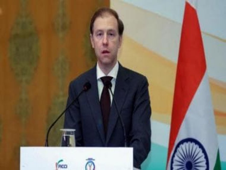 Russia looking forward to intensifying negotiations on FTA with India: Deputy PM Manturov