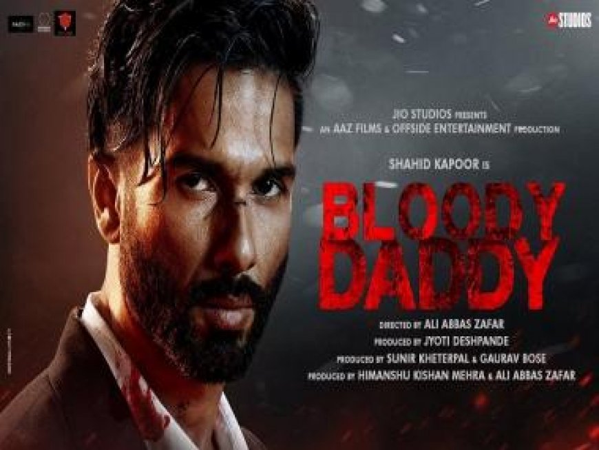 Shahid Kapoor’s Bloody Daddy trailer out