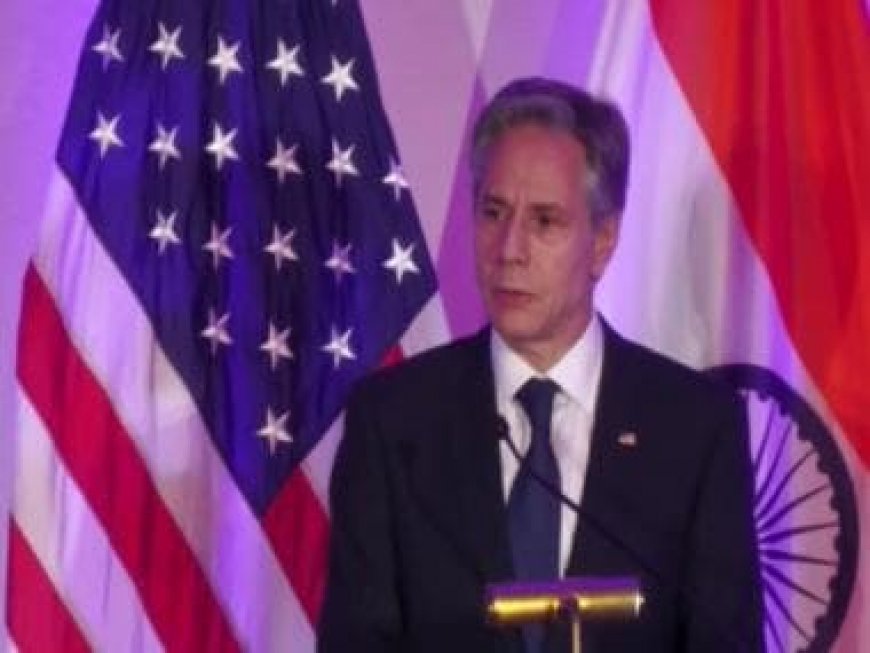 Economic ties at heart of India-US strategic partnership, says Secretary of State Blinken ahead of PM Modi's US visit