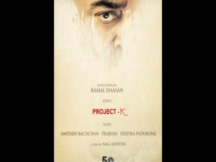 'Ulaganayagan' Kamal Haasan joins Amitabh Bachchan, Prabhas, Deepika Padukone-starrer 'Project K'