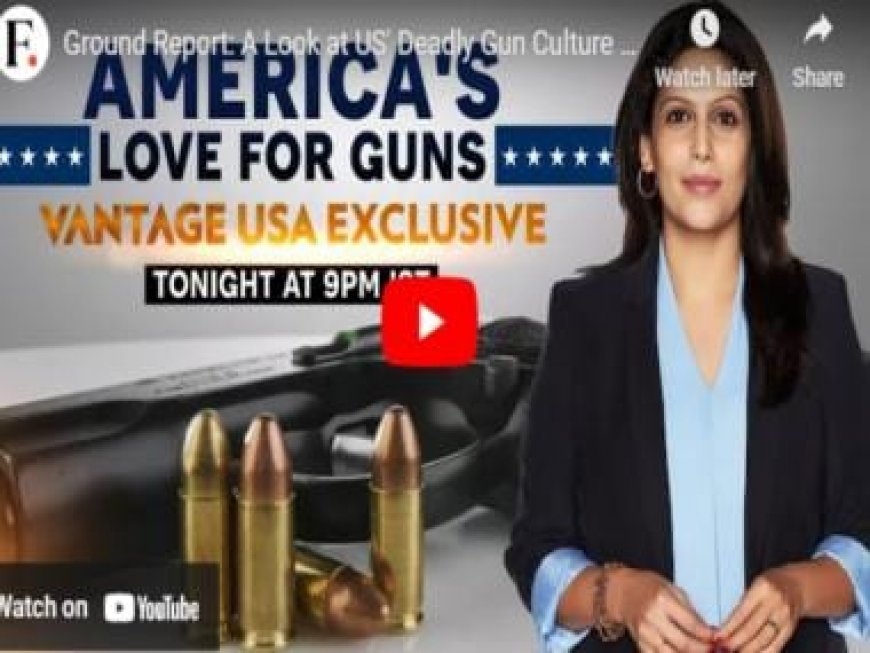Vantage US exclusive:  America's toxic love affair with its guns​
