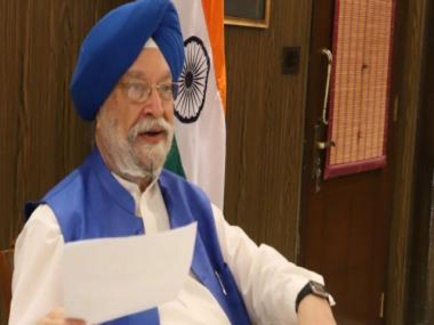 ‘Petroleum products affordable in India despite global disruptions, will be 2nd largest refining hub’: Min Hardeep Puri