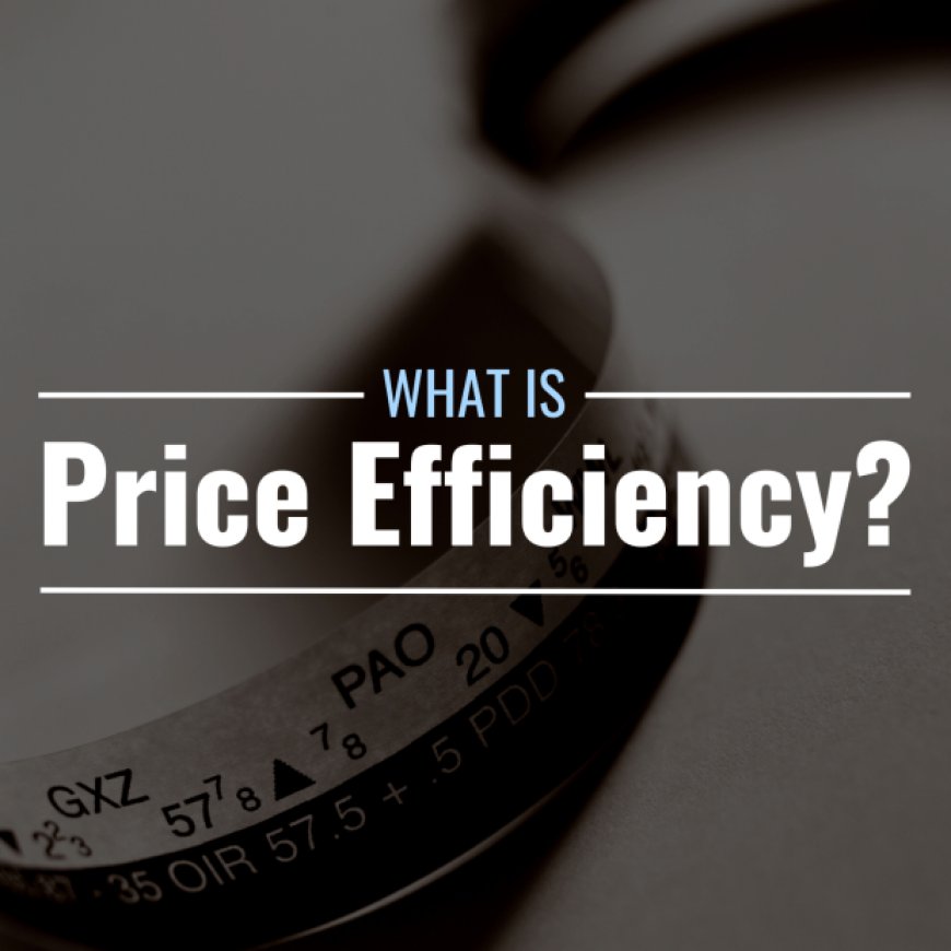 What is price efficiency? Definition & types