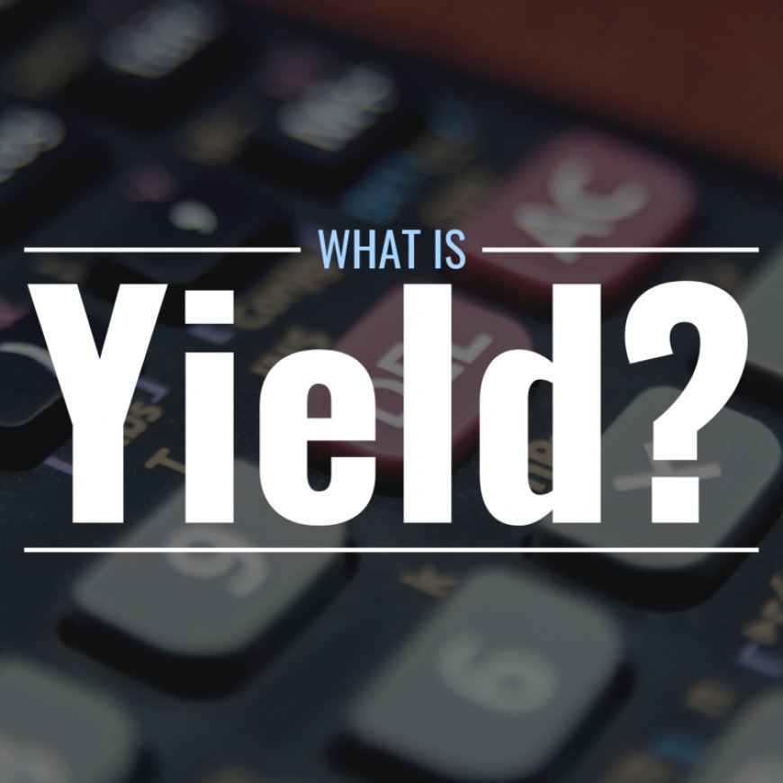 This article defines yield in the context of finance, explains how it differs from return, and offers examples of yield-bearing assets and hoe to calculate their yields.