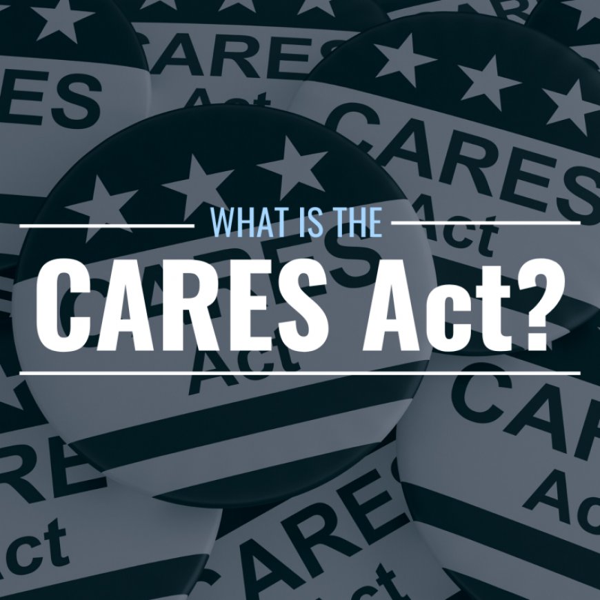 An in-depth look at the Coronavirus Aid, Relief, and Economic Security (CARES) Act, a mammoth, $2.2 trillion relief package that provided direct payments to millions of American families and forgivable loans to small businesses and corporations, to name just a few.