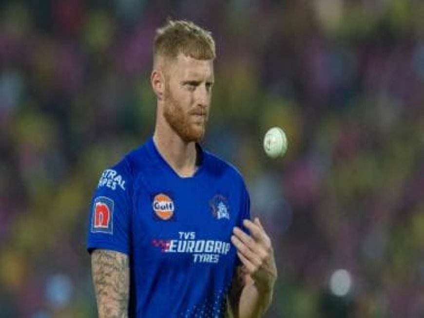 Ben Stokes likely to part ways with Chennai Super Kings due to England's hectic schedule