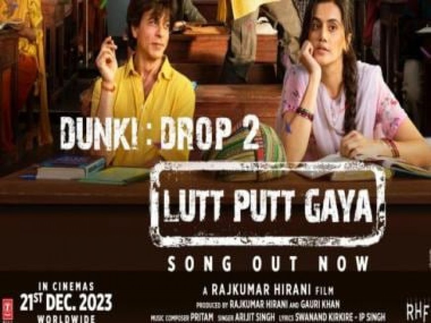 Dunki Drop Two: Shah Rukh Khan redefines romance and charm in first song of the film 'Lutt Putt Gaya'