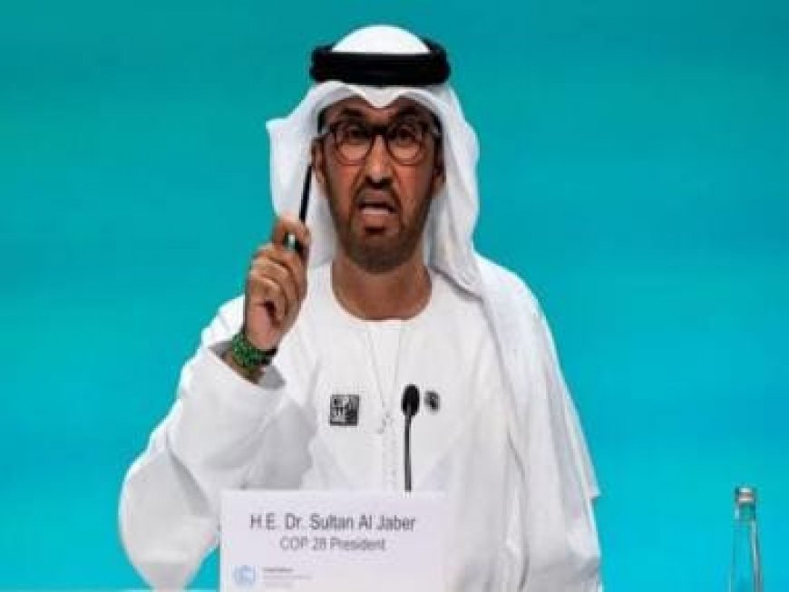 'Get out of comfort zones...': UN climate talks chief Sultan Al Jaber pushes for draft deal