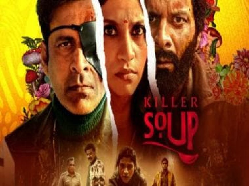 Konkona Sen Sharma, Manoj Bajpayee’s Killer Soup Review: Deliciously dark humour at its best | Netflix