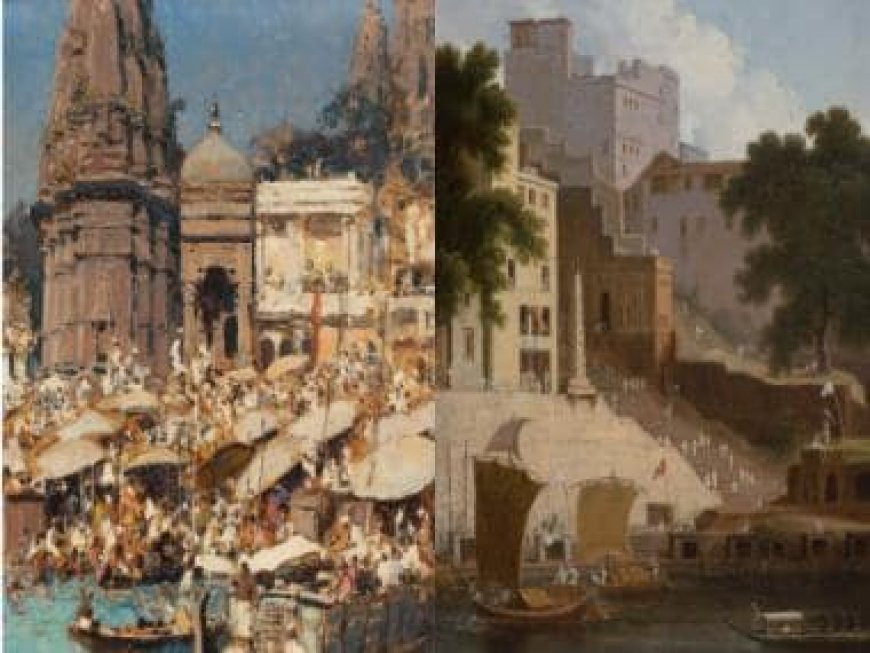 The Orientalists’ Benares: The ancient city depicted by foreign artists who visited India in 19th &amp; early 20th centuries