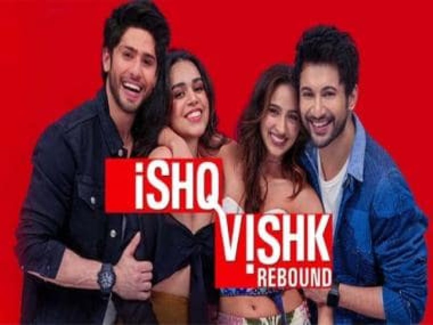 Ishq Vishk Rebound: Pashmina Roshan, Rohit Saraf, Jibraan Khan and Naila Grewal starrer to release on THIS date