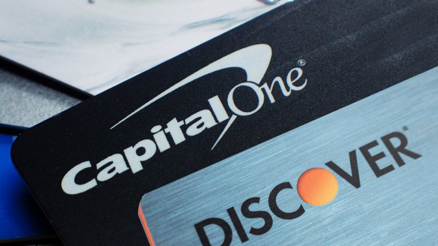 Capital One-Discover merger faces key risk (It's not the consumer)