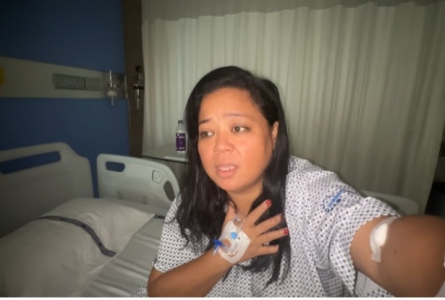 Bharti Singh Admitted to Hospital Due to Gallbladder Stone Pain, Doctor Recommends Surgery