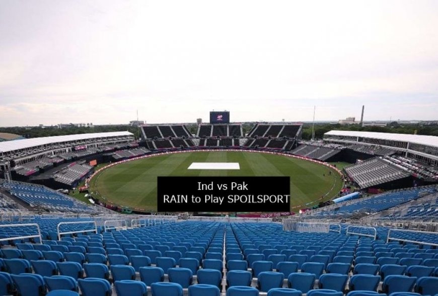 LIVE UPDATES | New York City Weather, Ind vs Pak, T20 WC 2024: Rain Likely to Play SPOILSPORT!