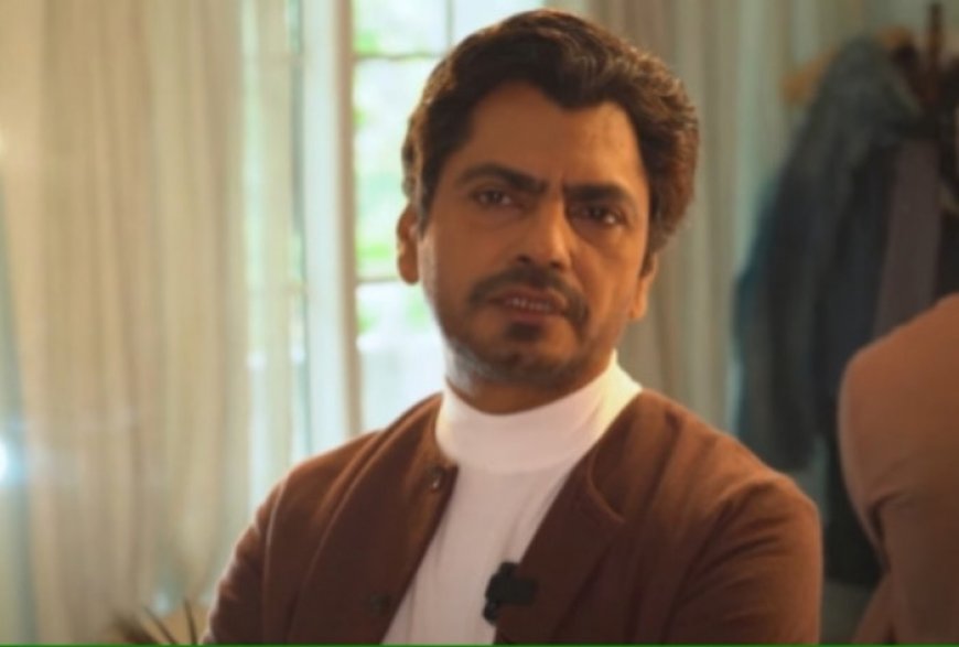 Here’s Why Nawazuddin Siddiqui Worked as a Watchman Despite Having Money