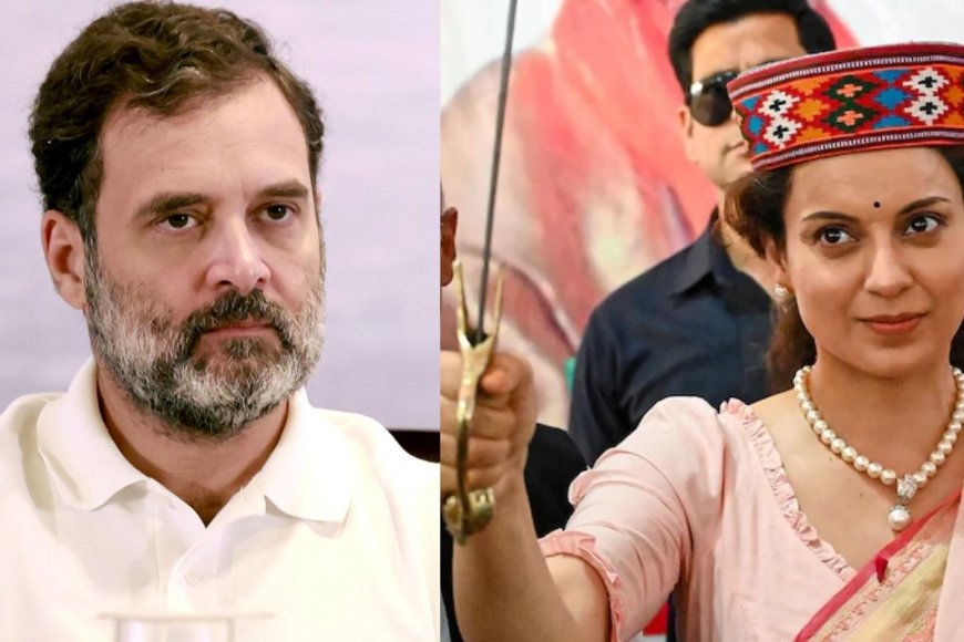 ‘Most Dangerous, Bitter, Poisonous, And Destructive Man’: Kangana Ranaut Shreds Apart Rahul Gandhi