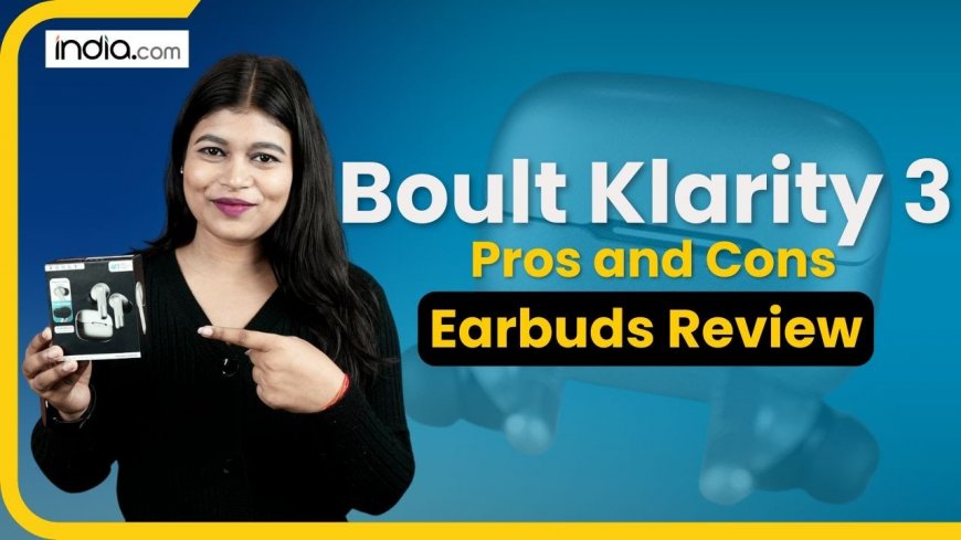 Boult Klarity 3 Review: Is It Worth Buying?